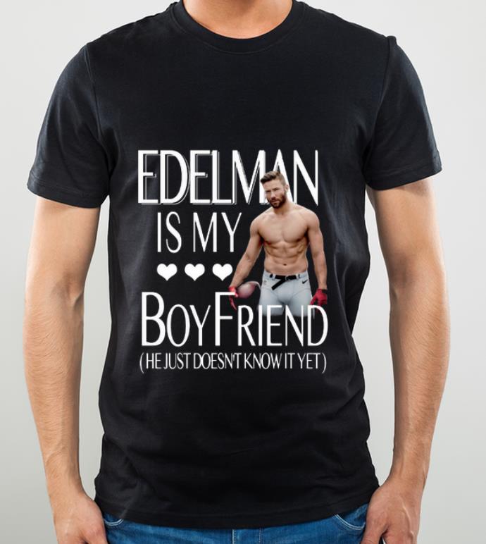 e33ab489 pretty julian edelman is my boy friend he just doesn t know it yet shirt 4 - Pretty Julian Edelman Is My Boy Friend He Just Doesn't Know It Yet shirt