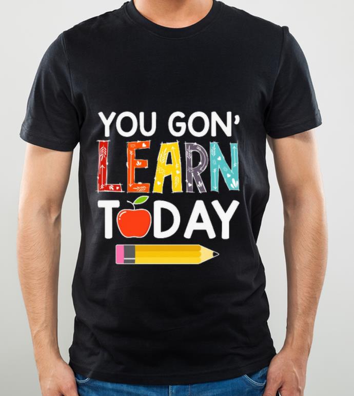 fd619109 pretty you gon learn today shirt 4 - Pretty You Gon' Learn Today shirt