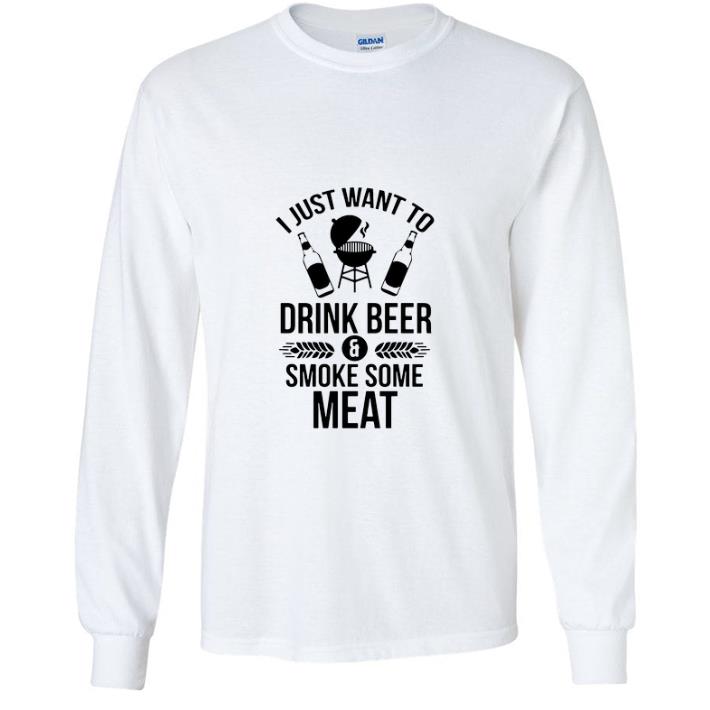 2c5daf6d hot i just want to drink beer smoke some meat shirt 4 - Hot I Just Want To Drink Beer Smoke Some Meat shirt