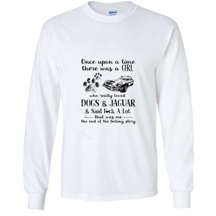 469cc9c2 top once upon a time there was a girl who really loved dogs and jaguar shirt 4 - Top Once Upon A Time There Was A Girl Who Really Loved Dogs And Jaguar shirt