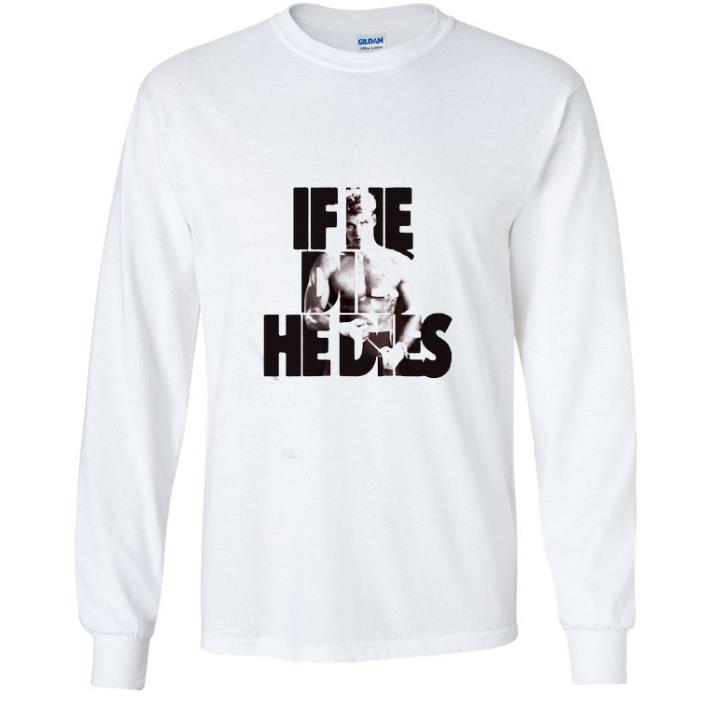 59a1a55a pretty ivan drago if he dies he dies shirt 4 - Pretty Ivan Drago If He Dies He Dies shirt