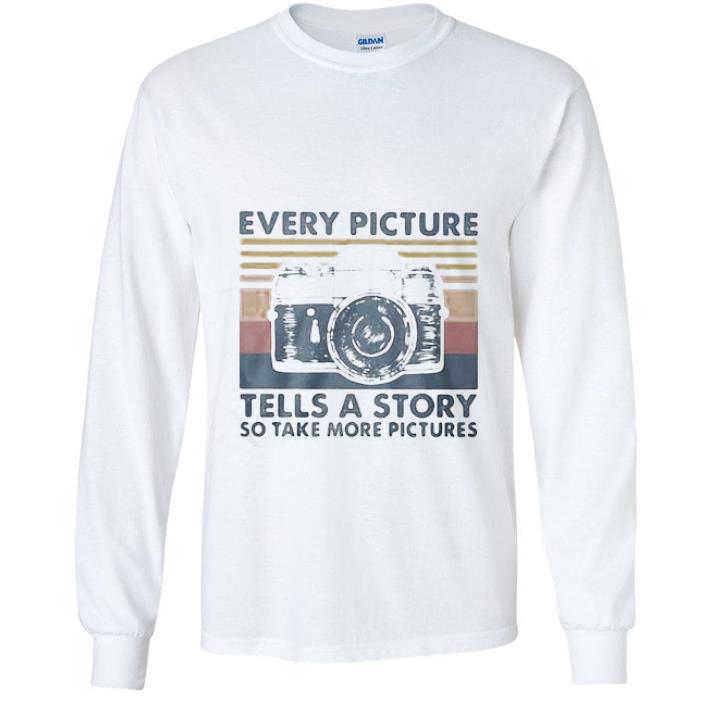 b95b788e premium every picture teels a story so take more pictures vintage shirt 4 - Premium Every Picture Teels A Story So Take More Pictures Vintage shirt