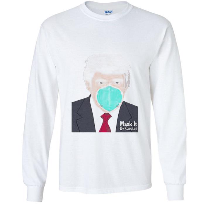 d745d0ed original donald trump mask it or casket coronavirus shirt 4 - Original Donald Trump Mask It Or Casket Coronavirus shirt