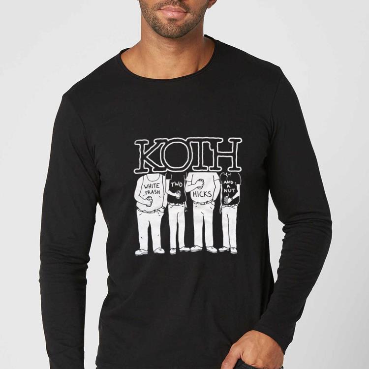 Top Koth White Trash Two Hicks And A Nut shirt fe323715 top koth white trash two hicks and a nut shirt 4 - Top Koth White Trash Two Hicks And A Nut shirt