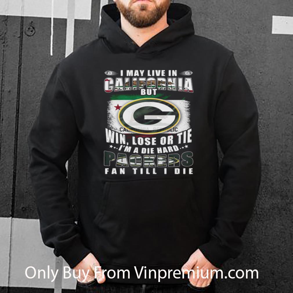 Awesome I May Live In California But Win Lose Or Tie I’m A Die Hard Packers Fan Till Die shirt 1328f1fc awesome i may live in california but win lose or tie i m a die hard packers fan till die shirt 4 - Awesome I May Live In California But Win Lose Or Tie I’m A Die Hard Packers Fan Till Die shirt