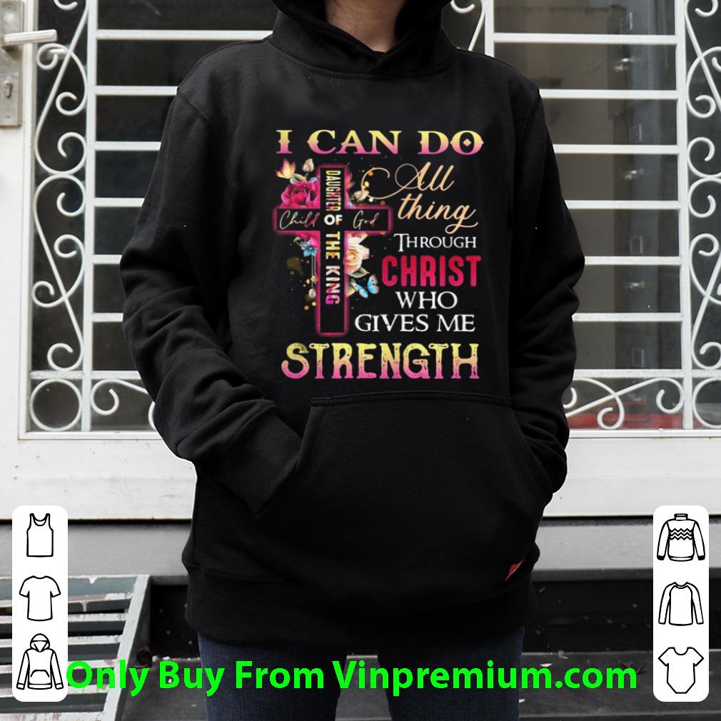 1985a0c2 hot i can do daughter chill of girl the king all thing through christ shirt 4 - Hot I Can Do Daughter Chill Of Girl The King All Thing Through Christ shirt