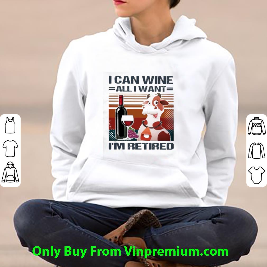 56fae7f6 nice vintage cow i can wine all i want i m retired shirt 4 - Nice Vintage Cow I Can Wine All I Want I’m Retired shirt