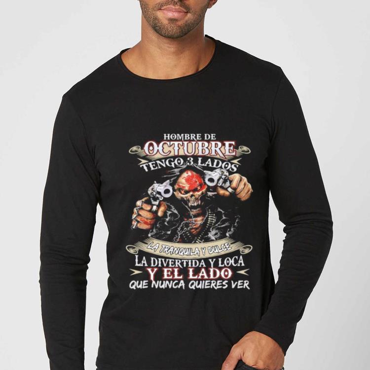 8ecee106 official hombre de octubre tengo 3 lados la tranquila y dulce la divertida shirt 4 - Official Hombre De Octubre Tengo 3 Lados La Tranquila Y Dulce La Divertida shirt