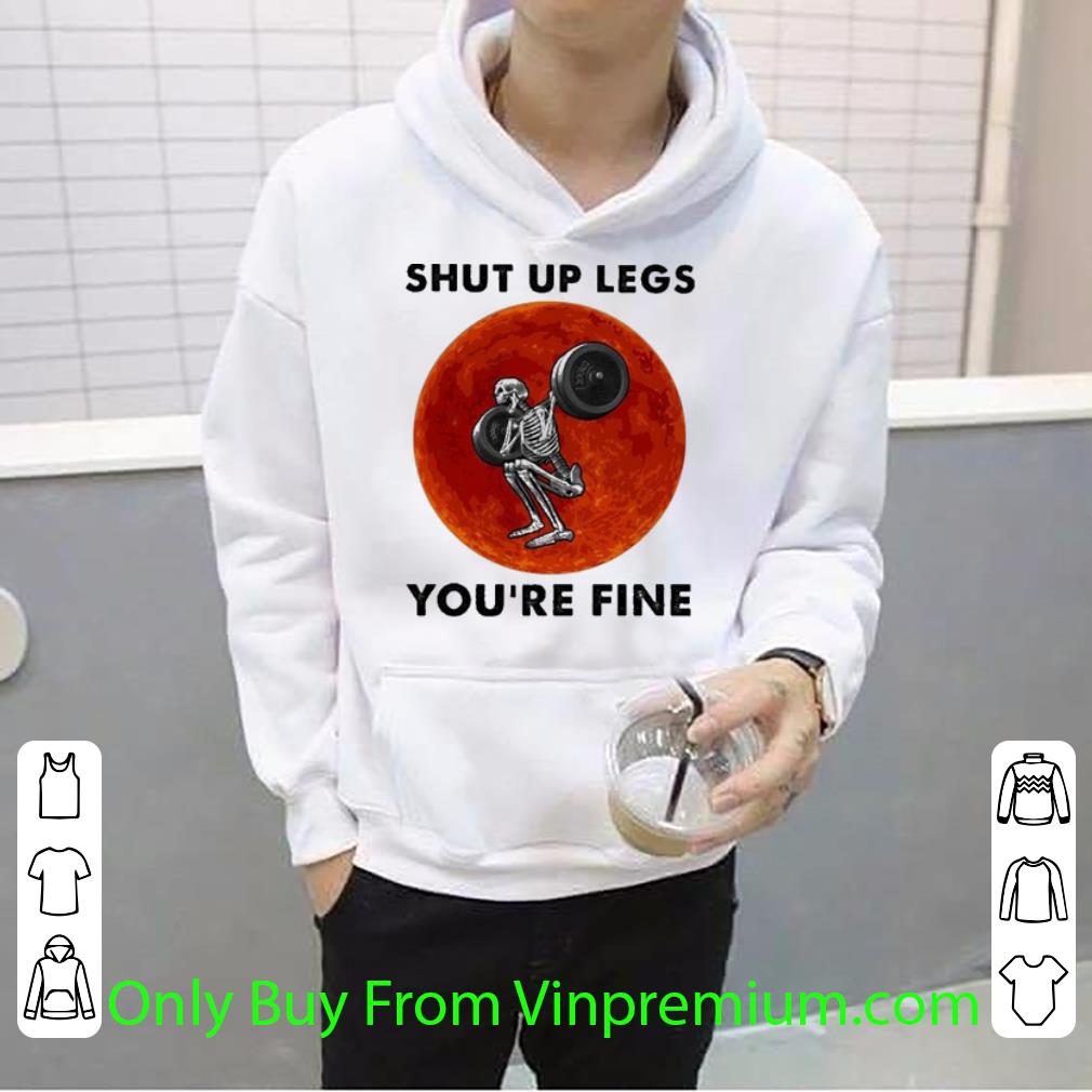 959a2716 original skeleton gym shut up legs you re fine blood moon shirt 4 - Original Skeleton Gym Shut Up Legs You’re Fine Blood Moon shirt
