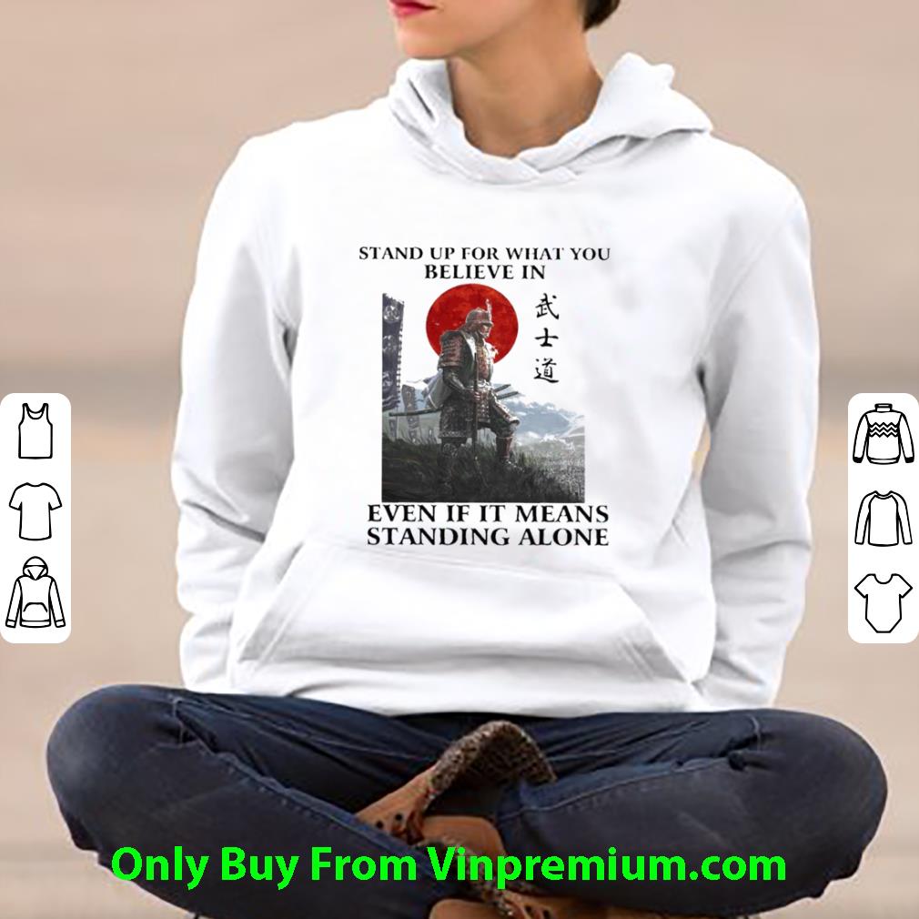 Top Samurai Stand Up For What You Believe In Even If It Means Standing Alone shirt abfe2c69 top samurai stand up for what you believe in even if it means standing alone shirt 4 - Top Samurai Stand Up For What You Believe In Even If It Means Standing Alone shirt