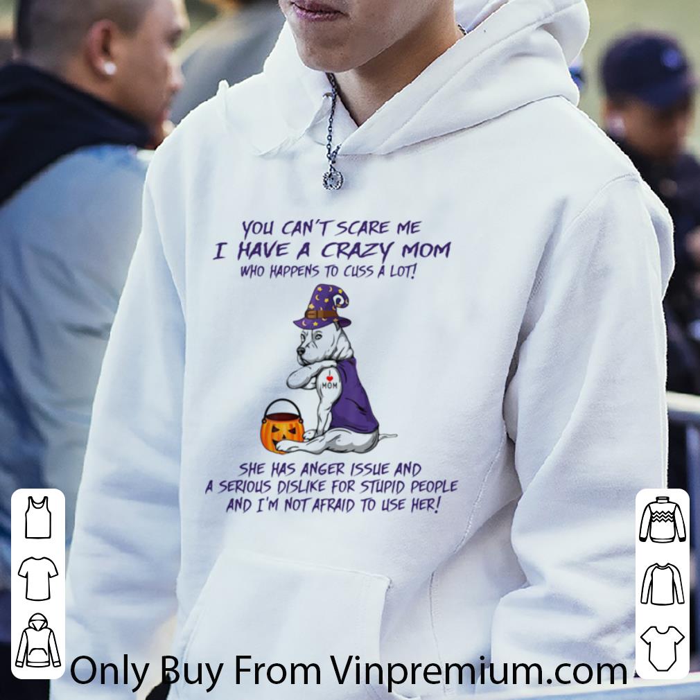 c4243765 top you can t scare me i have a crazy mom who happens to cuss a lot pitbull tattoo i love mom halloween shirt 4 - Top You Can’t Scare Me I Have A Crazy Mom Who Happens To Cuss A Lot Pitbull Tattoo I Love Mom Halloween shirt