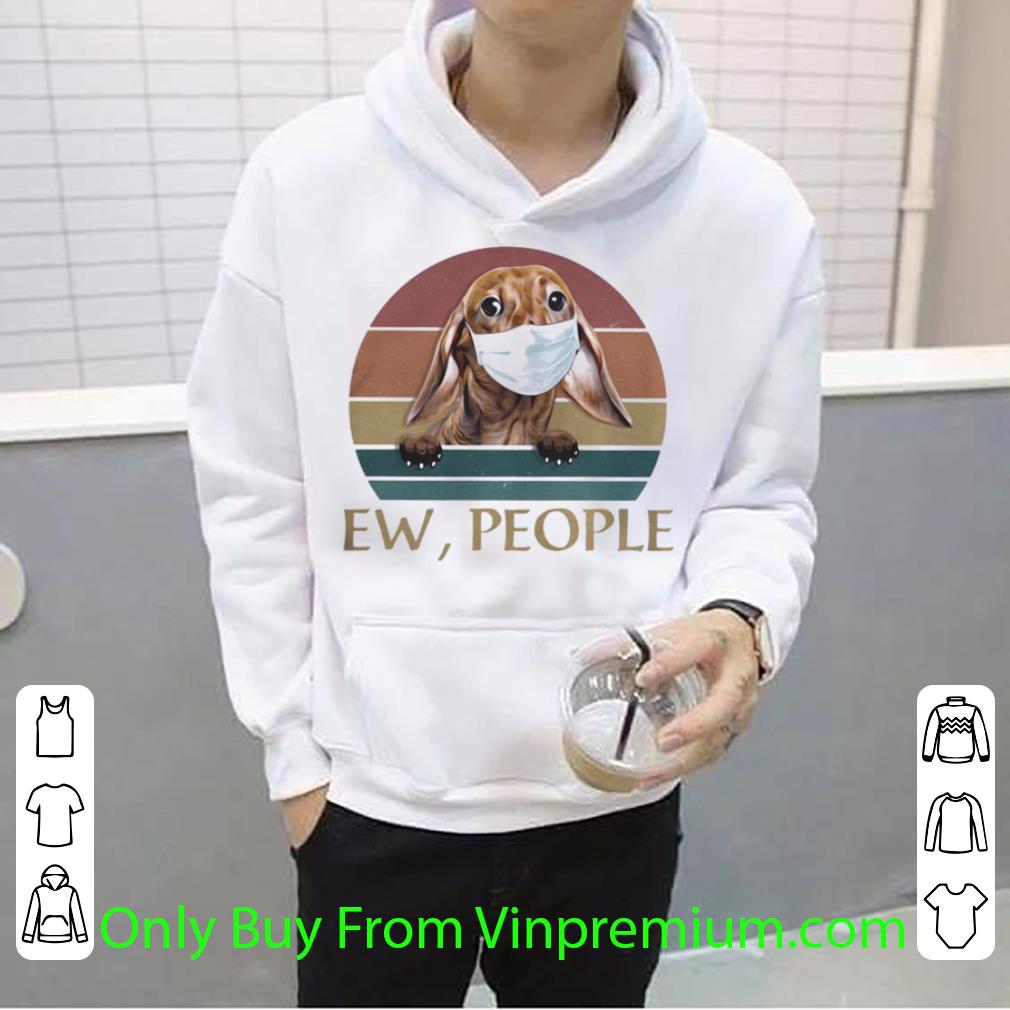 c510f99c pretty vintage dachshund mask ew people shirt 4 - Pretty Vintage Dachshund Mask Ew People shirt