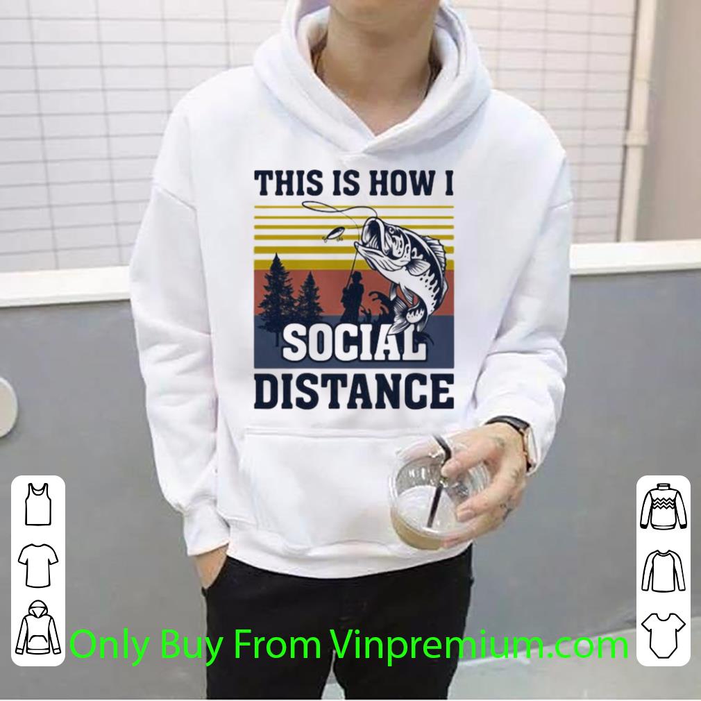 Original Vintage This Is How I Social Distance Fishing shirt d2865570 original vintage this is how i social distance fishing shirt 4 - Original Vintage This Is How I Social Distance Fishing shirt