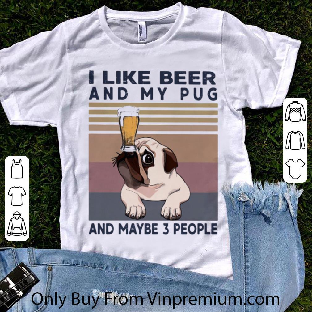 Awesome Vintage I Like Beer And My Pug And Maybe 3 People shirt