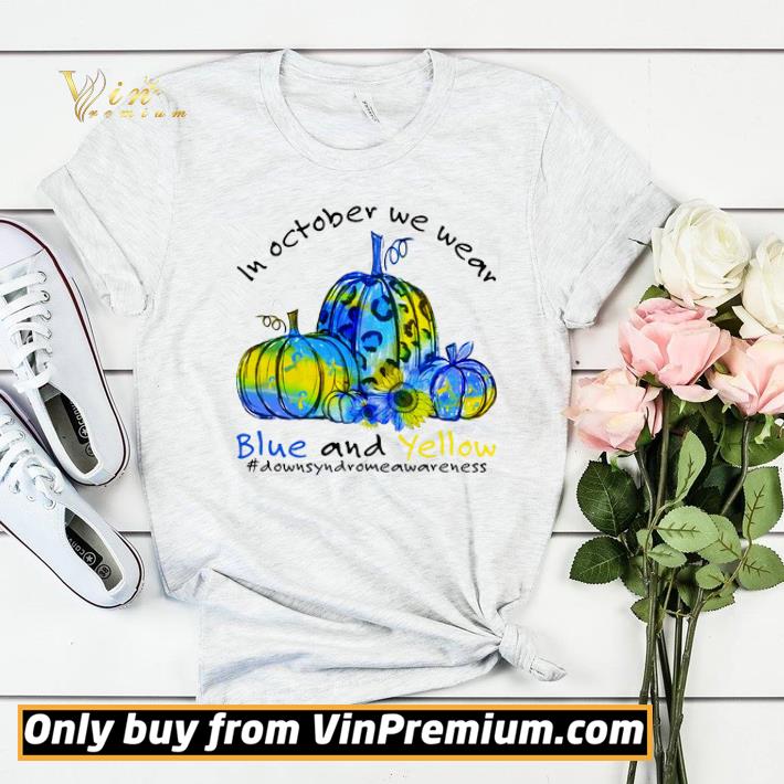 Pumpkin In October We Wear Blue And Yellow Downsyndromeawareness shirt sweater 0f4aa509 pumpkin in october we wear blue and yellow downsyndromeawareness shirt sweater 4 - Pumpkin In October We Wear Blue And Yellow Downsyndromeawareness shirt sweater