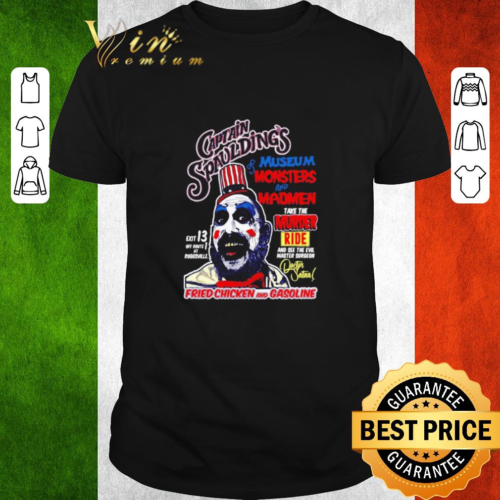 Captain Spaulding’s museum and monsters and madmen take the murder ride shirt