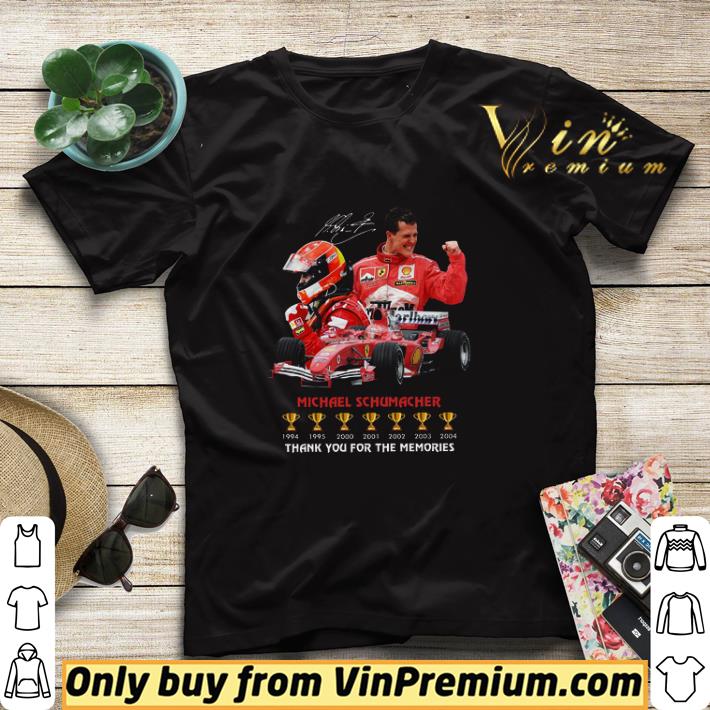 Michael Schumacher Signature Thank You For The Memories shirt sweater 19422de1 michael schumacher signature thank you for the memories shirt sweater 4 - Michael Schumacher Signature Thank You For The Memories shirt sweater
