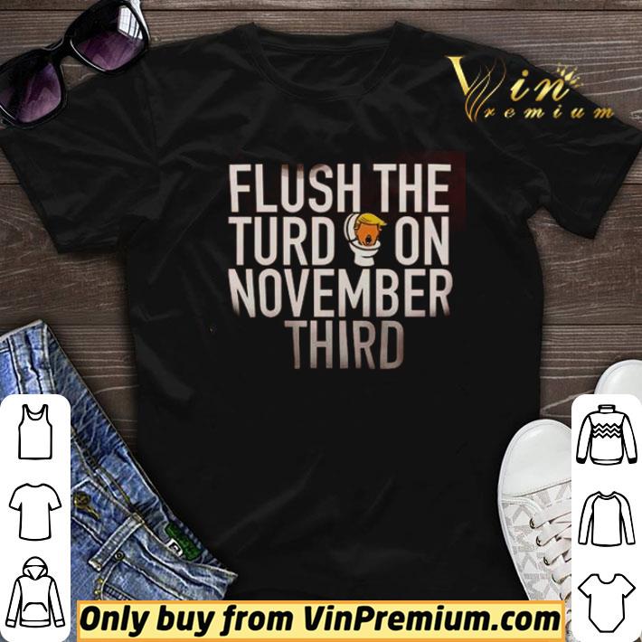 Donald Trump Flush the turd on November third shirt sweater
