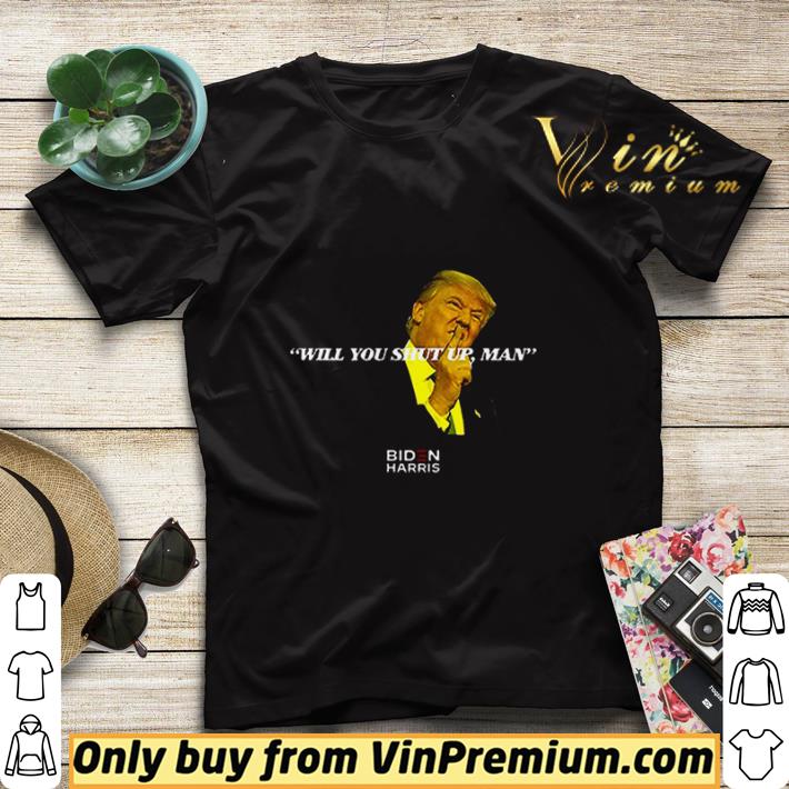 Trump Said Joe Biden! – Will You Shut Up Man! shirt sweater 31cdc774 trump said joe biden will you shut up man shirt sweater 4 - Trump Said Joe Biden! – Will You Shut Up Man! shirt sweater