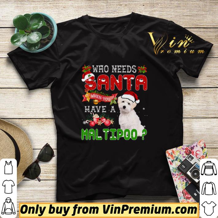 37538abc who needs santa when you have a maltipoo merry christmas shirt sweater 4 - Who Needs Santa When You Have A Maltipoo Merry Christmas shirt sweater
