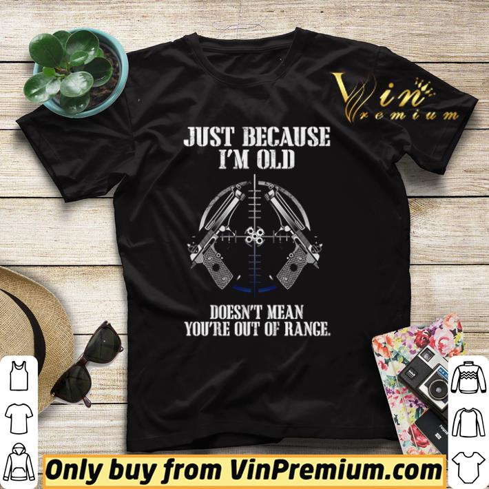 3c132b8b top gun just because i m old doesn t mean you re out of range shirt sweater 4 - Top Gun just because I’m old doesn’t mean you’re out of range shirt sweater