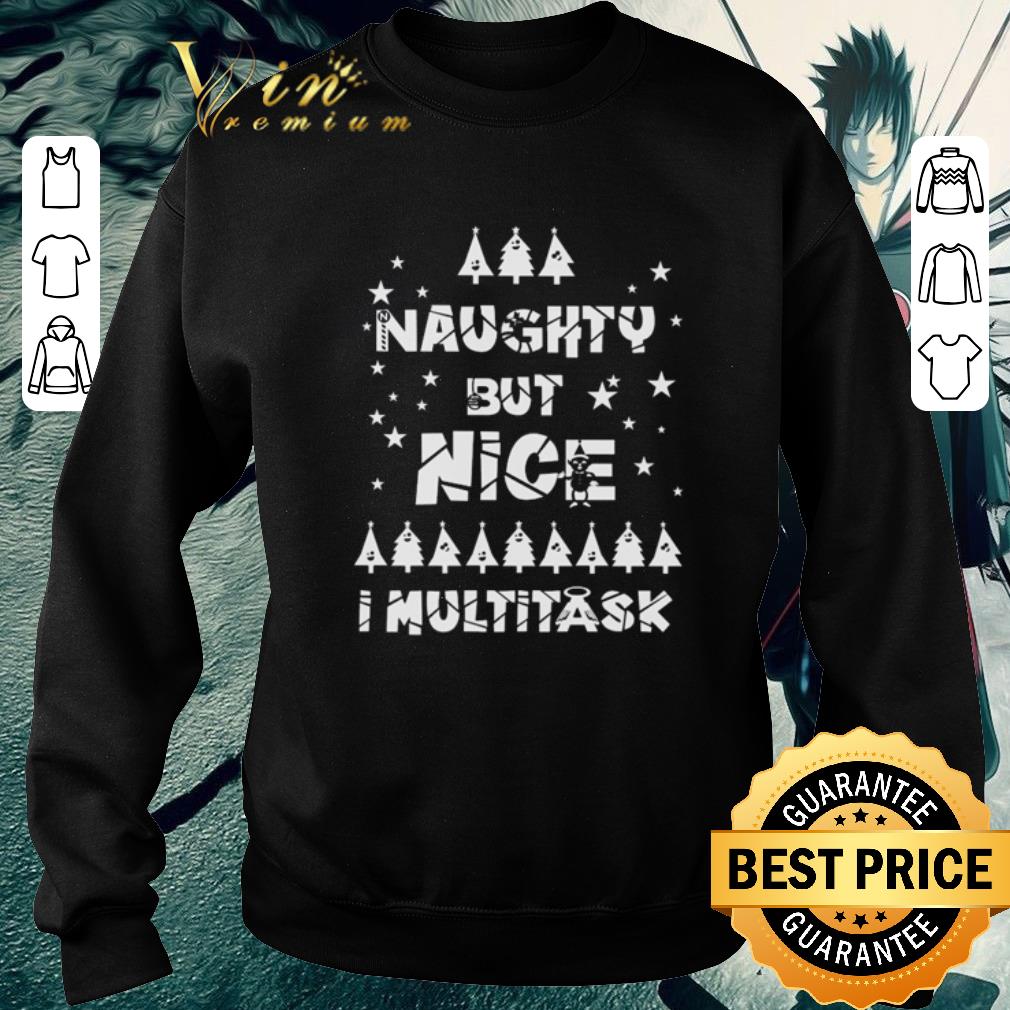 3d2b4616 original christmas naughty but nice i multitask shirt 4 - Original Christmas naughty but nice I multitask shirt