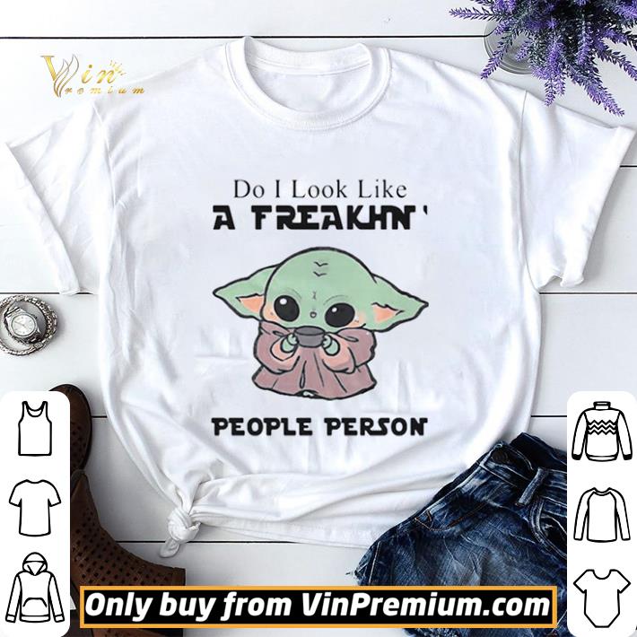 Baby yoda do i look like a freakin people person shirt sweater