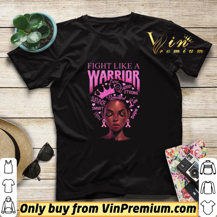 Black Girl Fight Like A Warrior Queen Strong Beautiful Live Dope Smart shirt sweater 4abace77 black girl fight like a warrior queen strong beautiful live dope smart shirt sweater 4 - Black Girl Fight Like A Warrior Queen Strong Beautiful Live Dope Smart shirt sweater