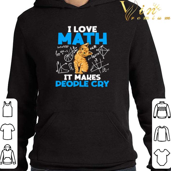 531f57d0 cat i love math it makes people cry shirt 4 - Cat I love math it makes people cry shirt