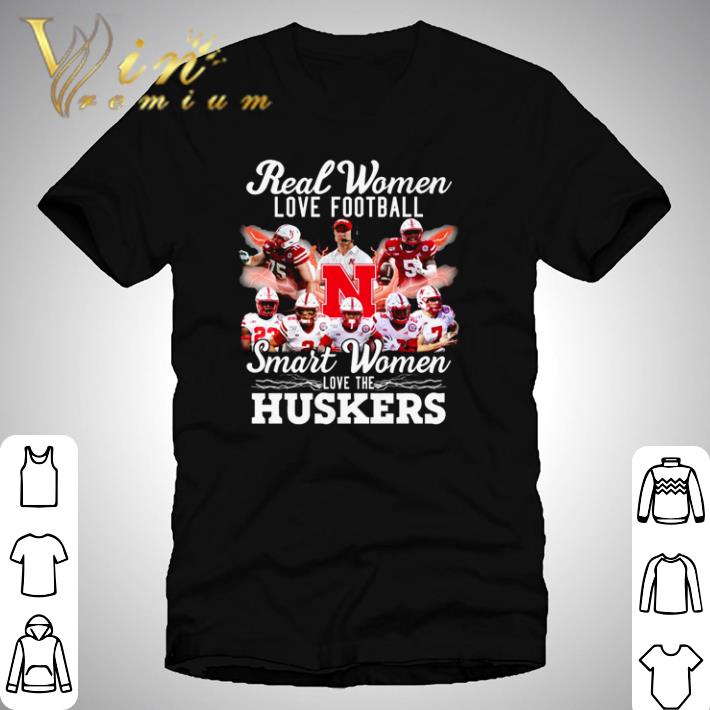 Real women love football smart women love the Huskers shirt