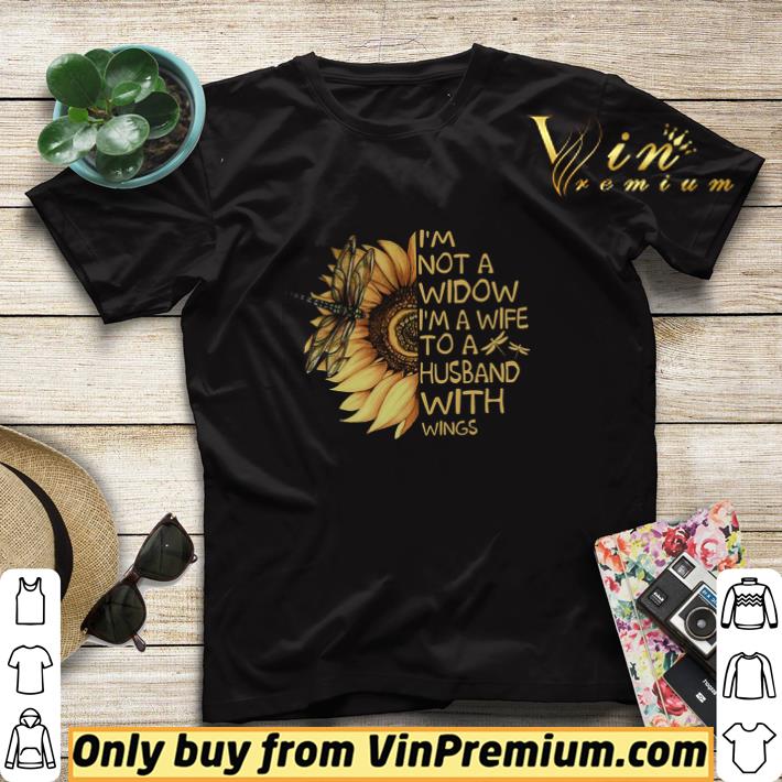 Dragonfly Sunflower I'm Not A Widow I'm A Wife To A Husband With Wings shirt sweater 57861a92 dragonfly sunflower i m not a widow i m a wife to a husband with wings shirt sweater 4 - Dragonfly Sunflower I'm Not A Widow I'm A Wife To A Husband With Wings shirt sweater