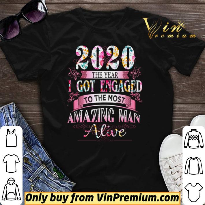 Nice 2020 the year I got engaged to the most amazing man alive shirt sweater