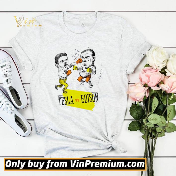 Nice Boxing Nikola Tesla Vs Thomas Edison shirt sweater 5c59b22d nice boxing nikola tesla vs thomas edison shirt sweater 4 - Nice Boxing Nikola Tesla Vs Thomas Edison shirt sweater