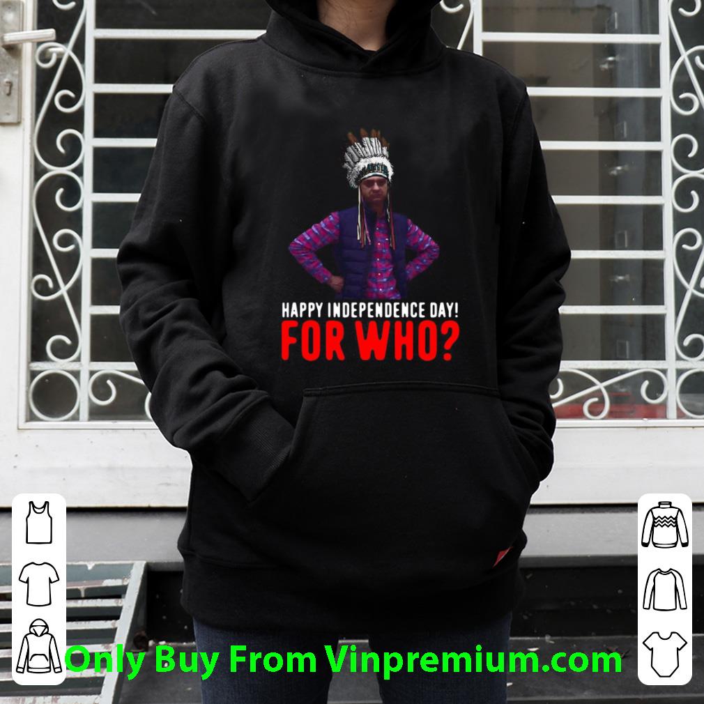 60a12241 top happy independence day for who native shirt 4 - Top Happy Independence Day For Who Native shirt