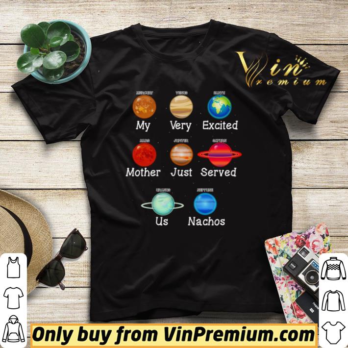 Original My very excited mother just served us nachos shirt sweater 6b9892b3 original my very excited mother just served us nachos shirt sweater 4 - Original My very excited mother just served us nachos shirt sweater