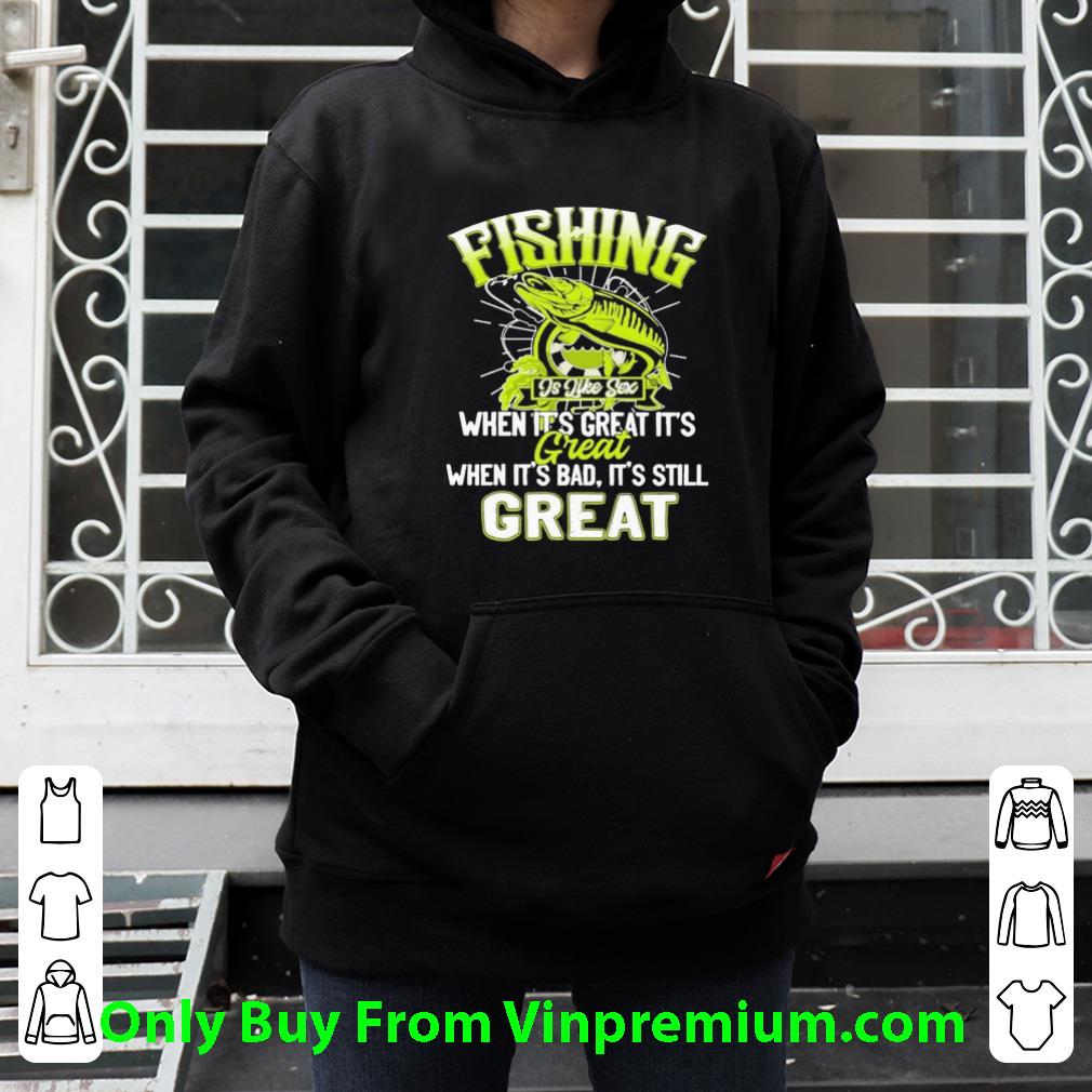 Awesome Fishing Is Like Sex When It’s Great It’s Great When It’s Bad It’s Still Great shirt 8ae93810 awesome fishing is like sex when it s great it s great when it s bad it s still great shirt 4 - Awesome Fishing Is Like Sex When It’s Great It’s Great When It’s Bad It’s Still Great shirt