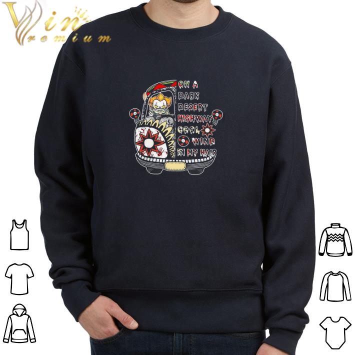 8deedae8 original halloween pennywise on a dark desert highway cool wind in my hair tshirt 4 - Original Halloween Pennywise On A Dark Desert Highway Cool Wind In My Hair tshirt