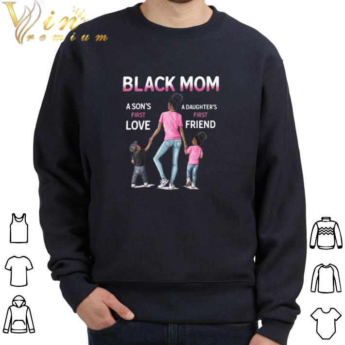Top Black Mom A Son's First Love A Daughter's First Friend tshirt 926e0ec7 top black mom a son s first love a daughter s first friend tshirt 4 - Top Black Mom A Son's First Love A Daughter's First Friend tshirt