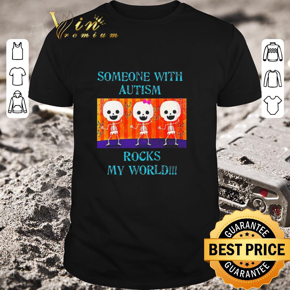 Funny Someone With Autism Rocks My World shirt