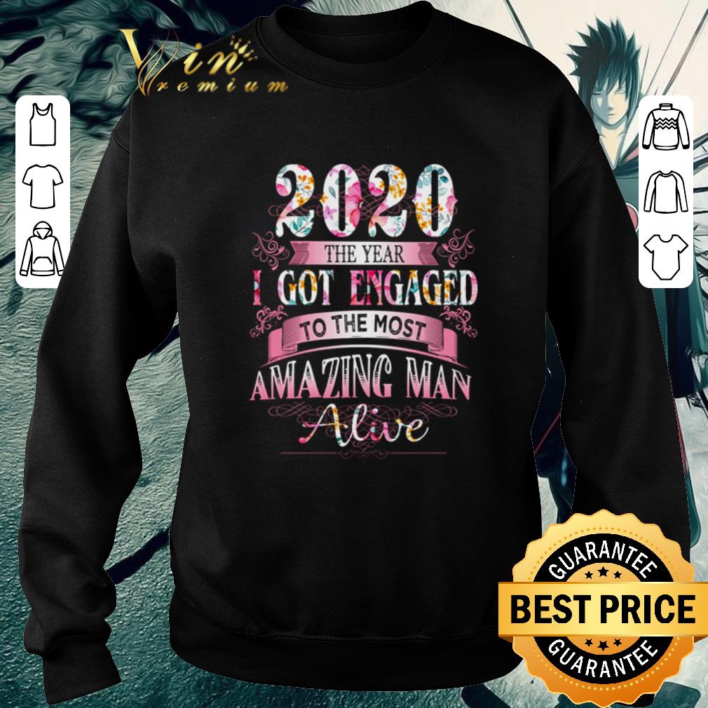 a833d56a awesome floral 2020 the i got engaged to the most amazing man alive shirt 4 - Awesome Floral 2020 the I got engaged to the most amazing man alive shirt