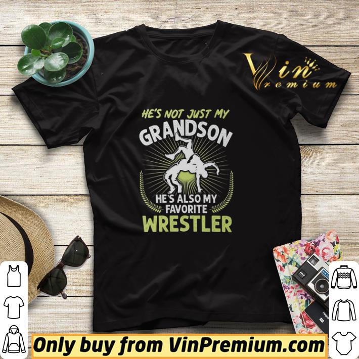 He's Not Just My Grandson He's Also My Favorite Wrestler shirt sweater a8dac993 he s not just my grandson he s also my favorite wrestler shirt sweater 4 - He's Not Just My Grandson He's Also My Favorite Wrestler shirt sweater