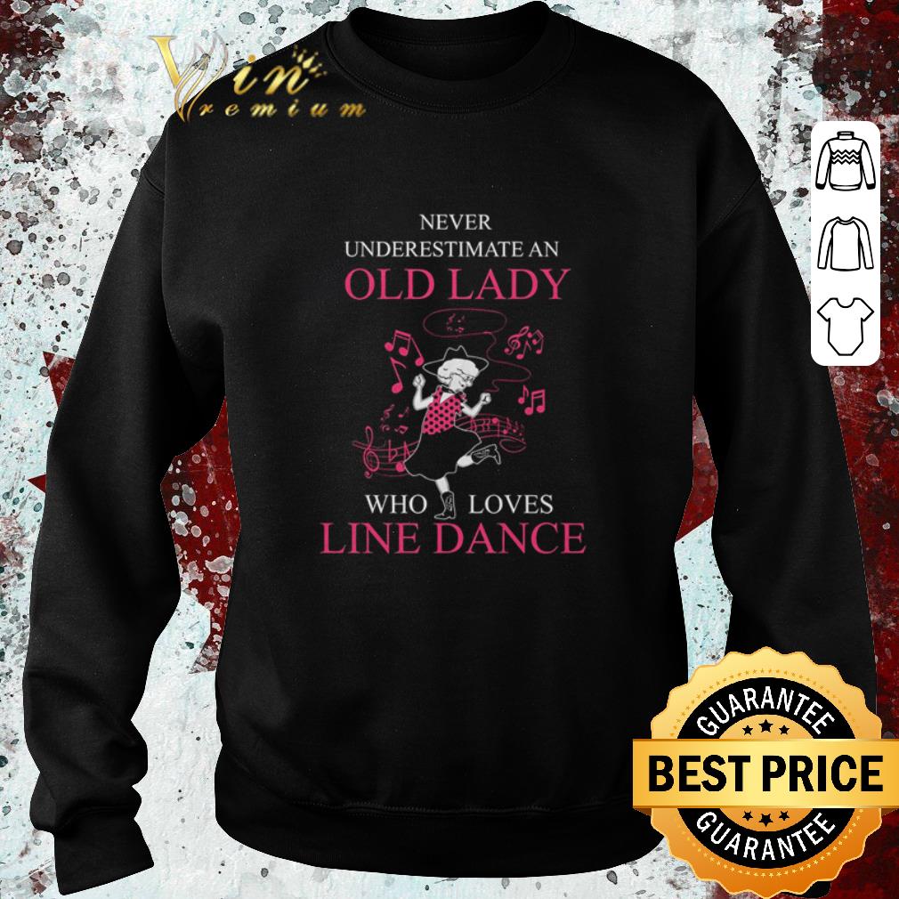 ae6f9bfb top never underestimate an old lady who loves line dance shirt 4 - Top Never underestimate an old lady who loves line dance shirt