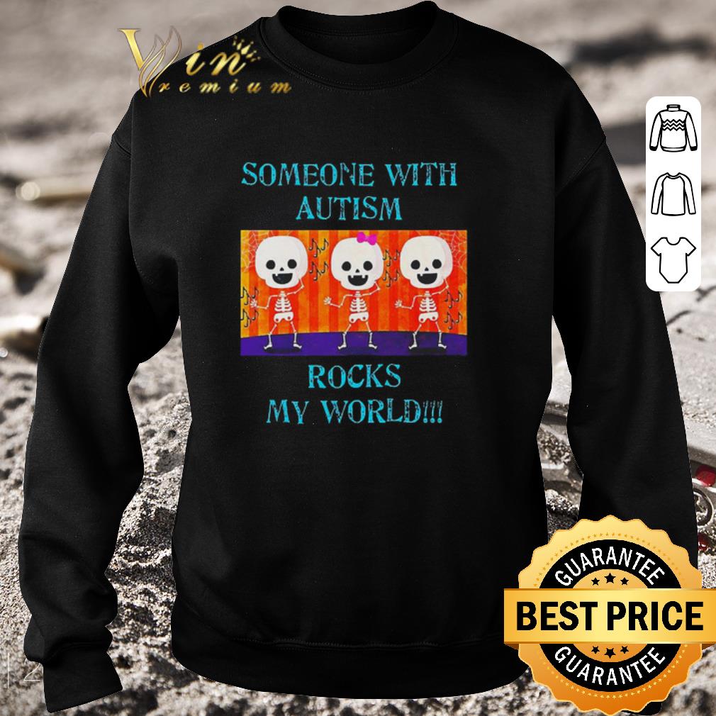 Funny Someone With Autism Rocks My World shirt be8c9e31 funny someone with autism rocks my world shirt 4 - Funny Someone With Autism Rocks My World shirt