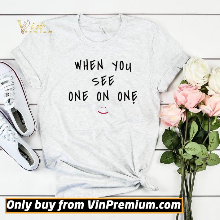 c20d8328 when you see one on one shirt sweater 4 - When you see one on one shirt sweater