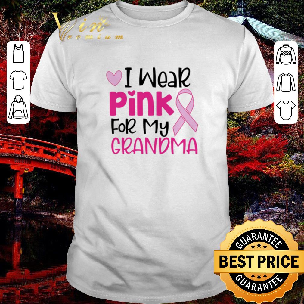 Premium Breast cancer i wear pink for my grandma shirt