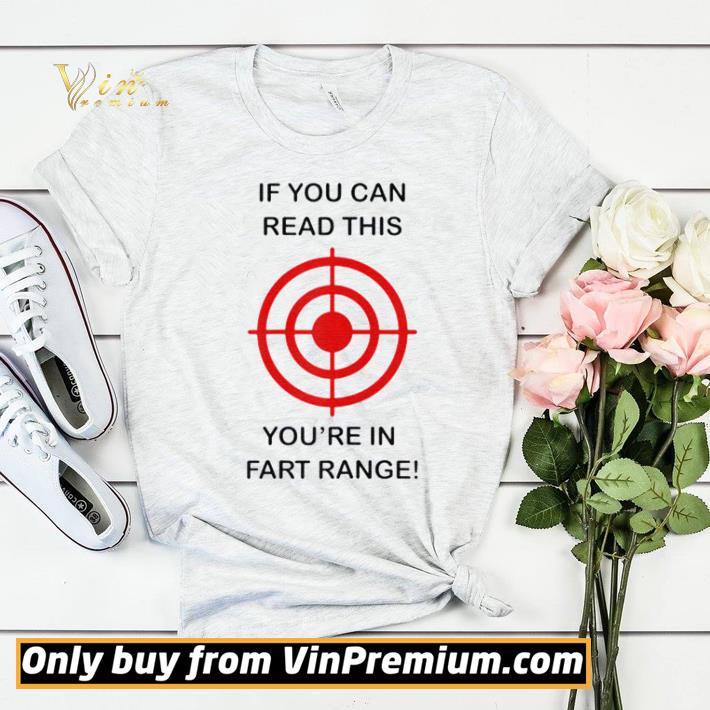 d15623b5 hot if you can read this you re in fart range funny novelty shirt sweater 4 - Hot If you can read this you’re in fart range funny novelty shirt sweater