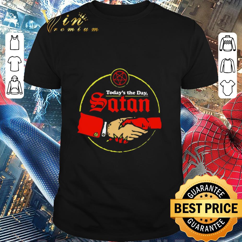 Today’s The Day Satan shirt