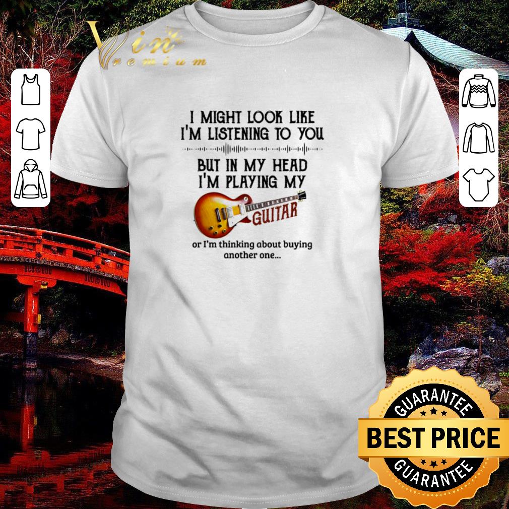 Awesome I might look like I’m listening to you but in my head I’m playing my Guitar shirt