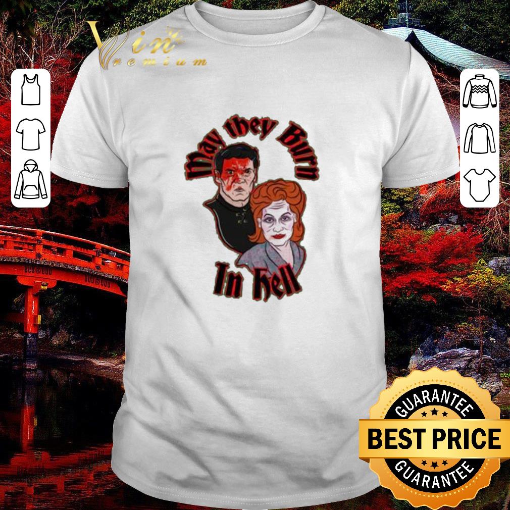 Pretty May they burn in hell shirt