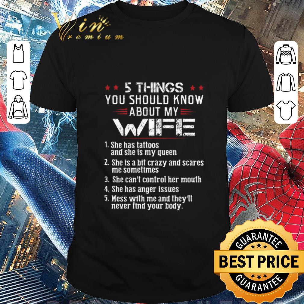 Awesome 5 Things You Should Know About My Wife She Has Tattoos And shirt